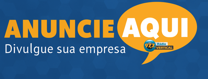 Anuncie aqui na Rádio Vertical
